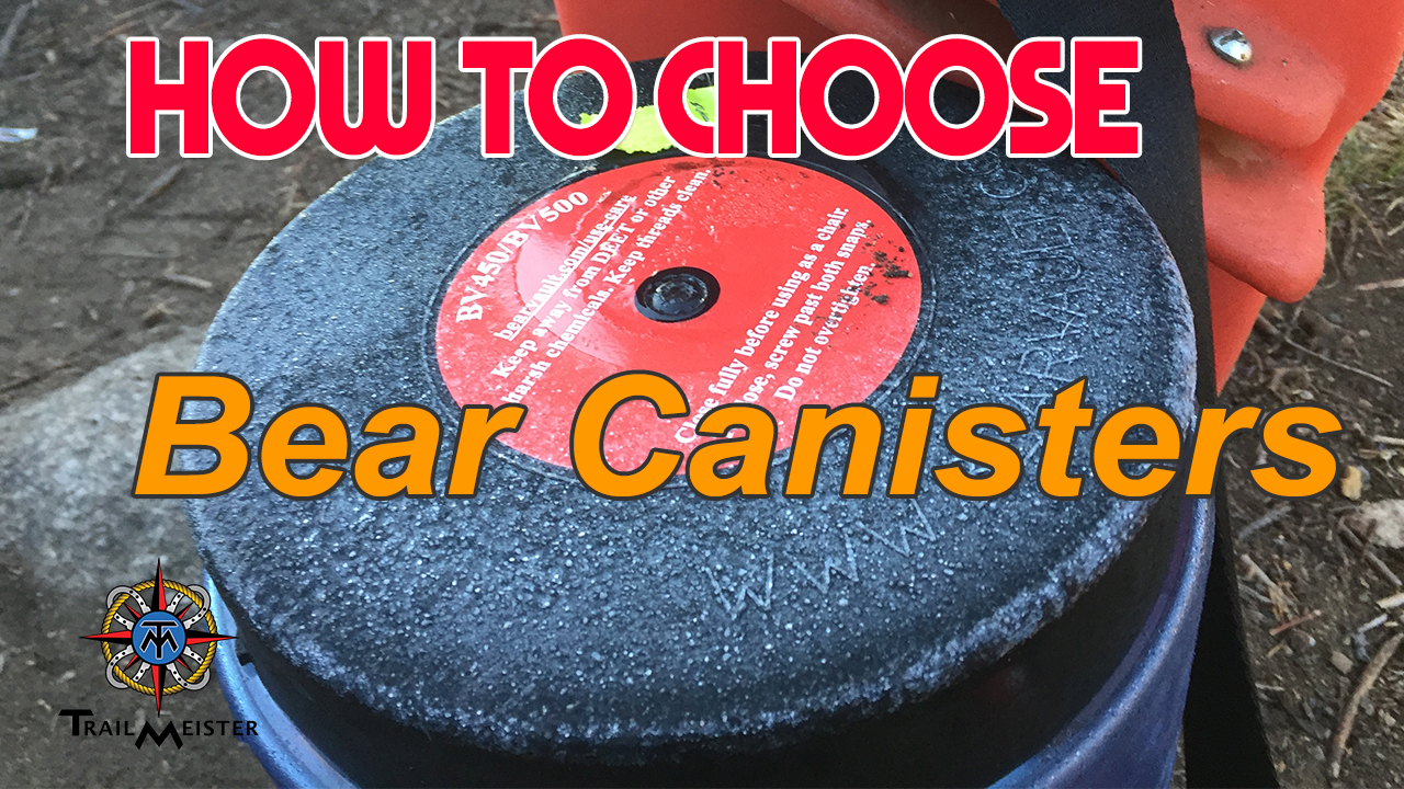 How to Choose Bear Canisters TrailMeister